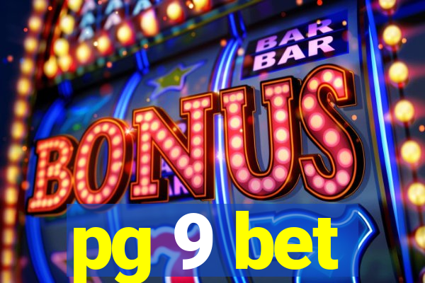 pg 9 bet