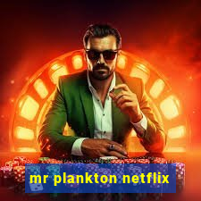 mr plankton netflix