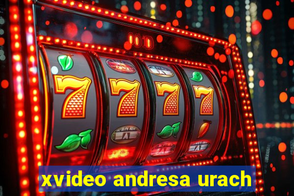 xvideo andresa urach