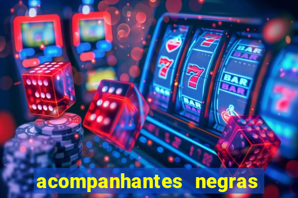 acompanhantes negras em sp