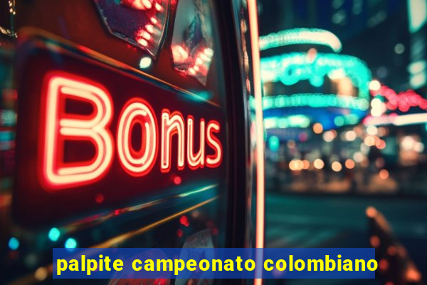 palpite campeonato colombiano