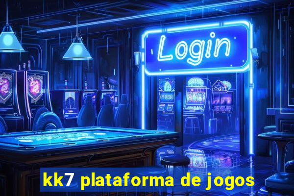 kk7 plataforma de jogos
