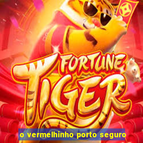 o vermelhinho porto seguro