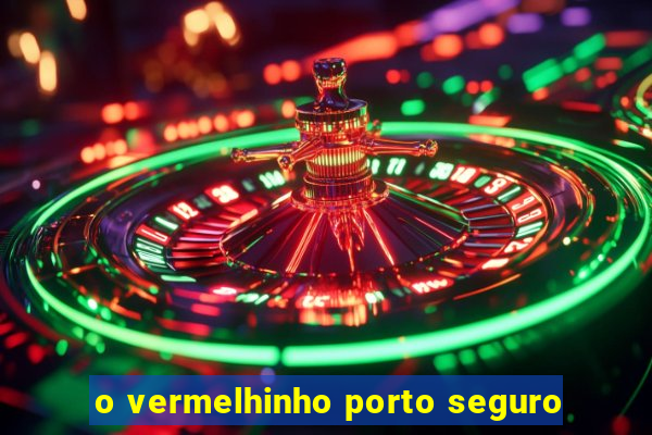 o vermelhinho porto seguro