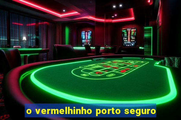 o vermelhinho porto seguro