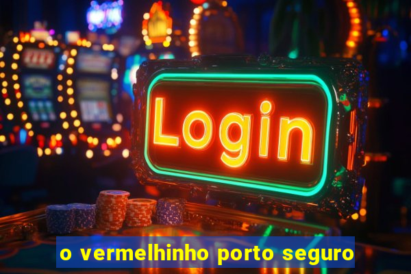 o vermelhinho porto seguro