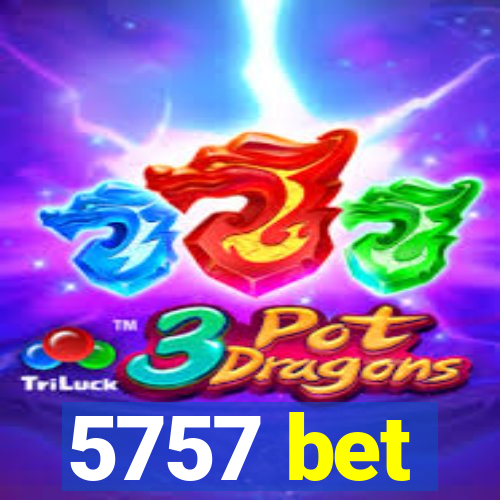 5757 bet