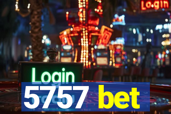 5757 bet