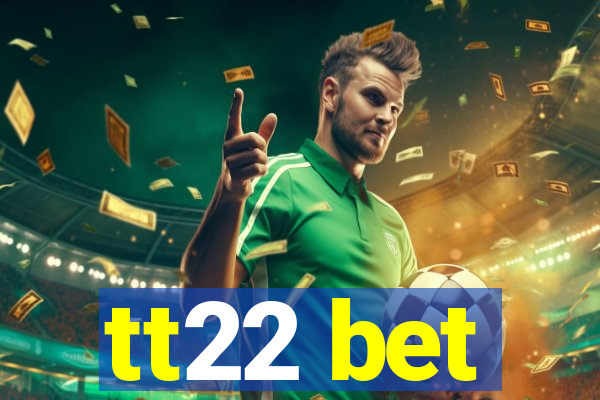 tt22 bet