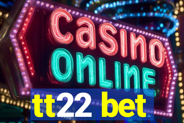 tt22 bet