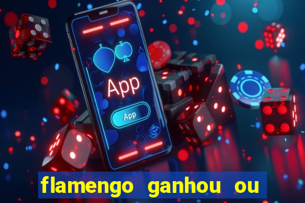 flamengo ganhou ou perdeu hoje