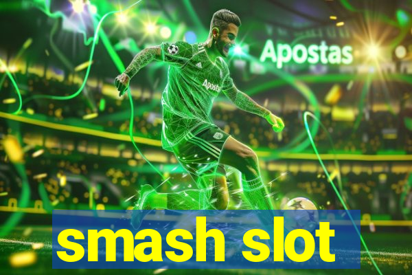 smash slot