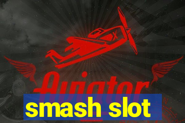 smash slot