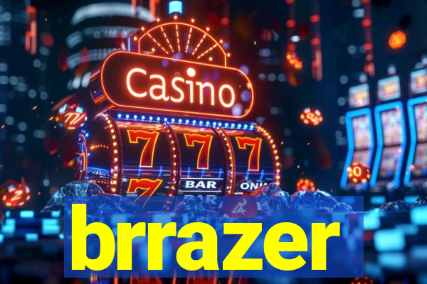 brrazer