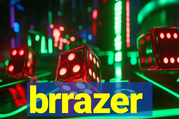 brrazer