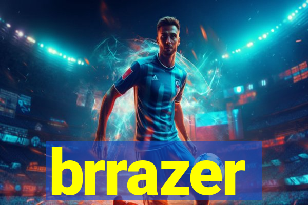 brrazer