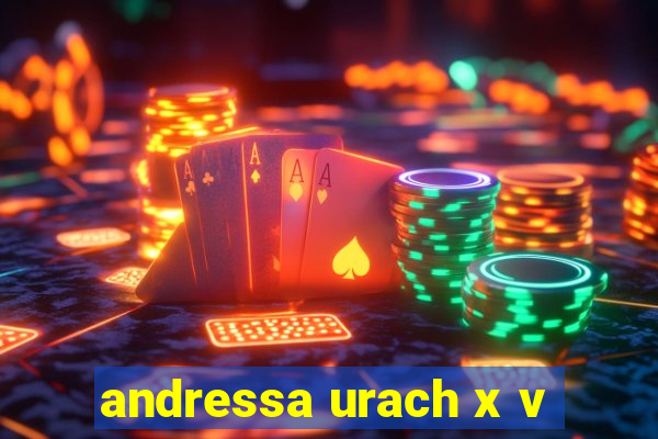 andressa urach x v