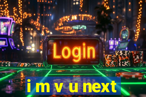 i m v u next