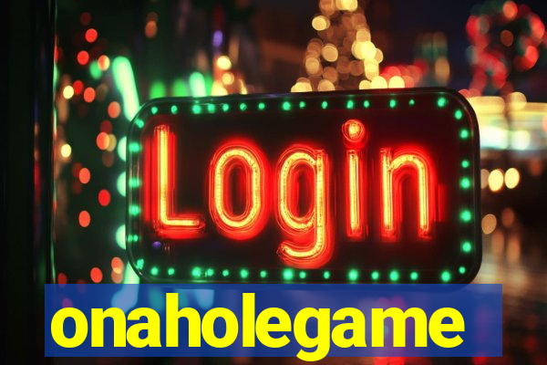 onaholegame
