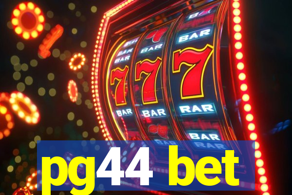 pg44 bet