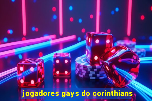 jogadores gays do corinthians