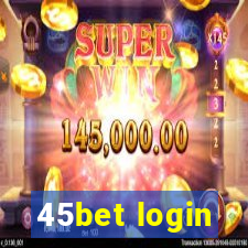 45bet login