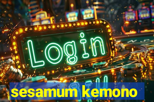 sesamum kemono