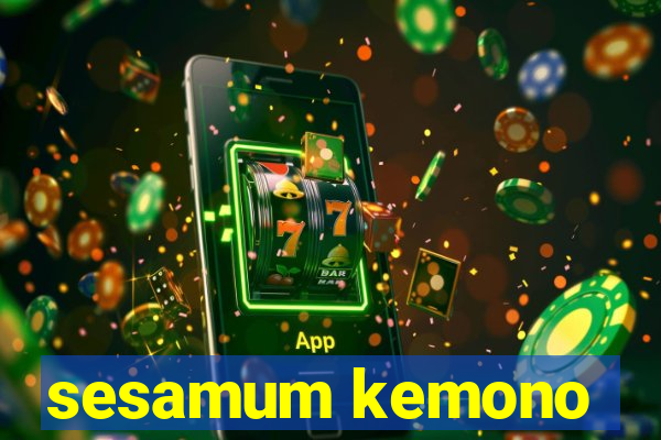 sesamum kemono
