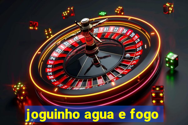 joguinho agua e fogo