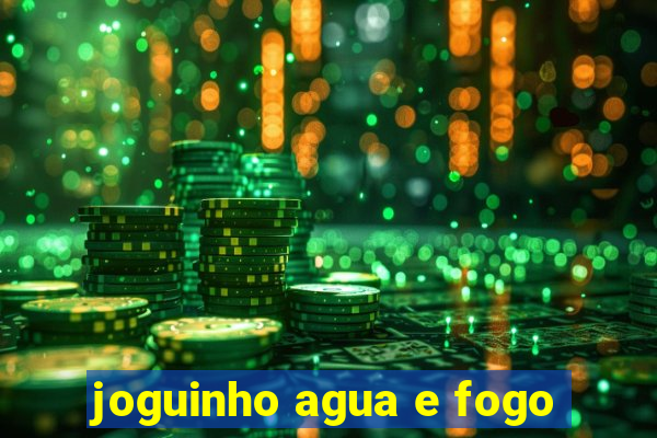 joguinho agua e fogo
