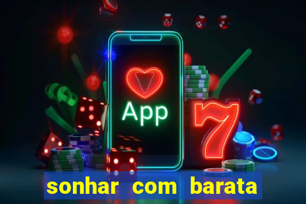 sonhar com barata no jogo do bicho