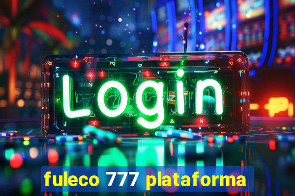 fuleco 777 plataforma