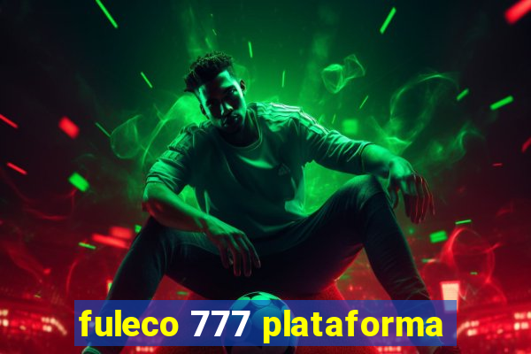 fuleco 777 plataforma