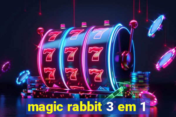 magic rabbit 3 em 1