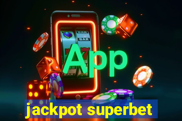 jackpot superbet