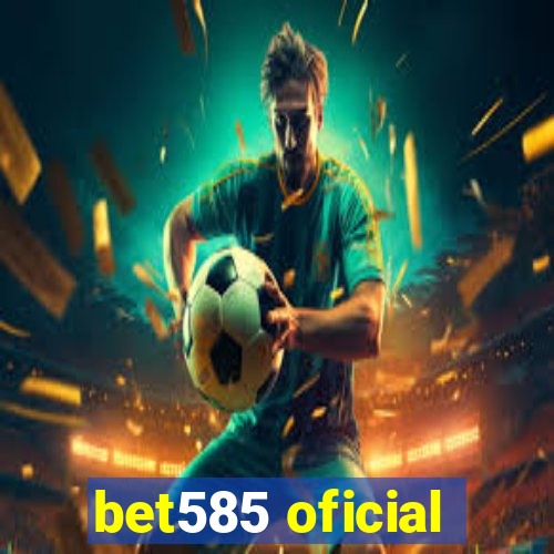 bet585 oficial