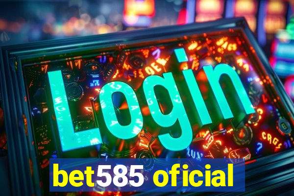 bet585 oficial