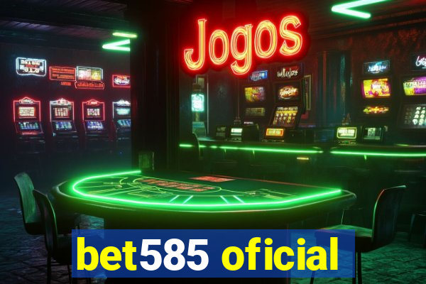 bet585 oficial
