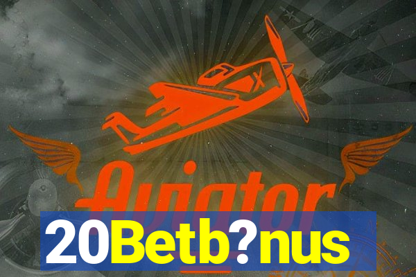20Betb?nus