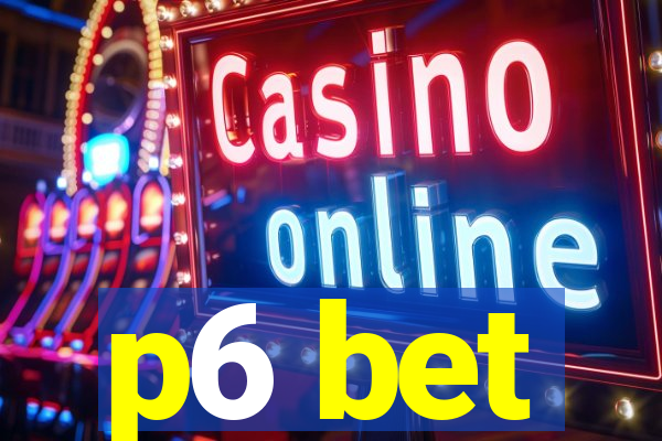 p6 bet