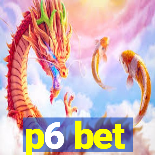 p6 bet