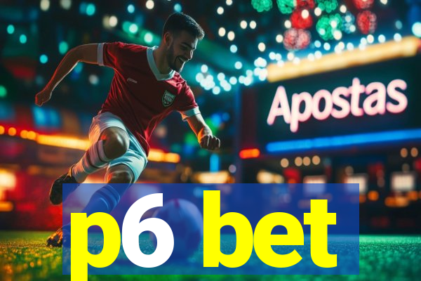 p6 bet