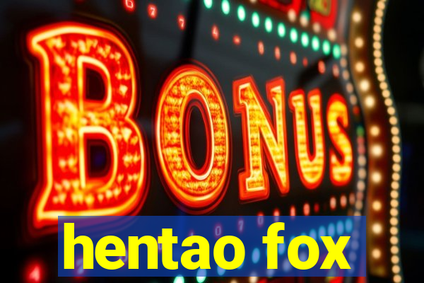 hentao fox