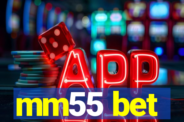 mm55 bet