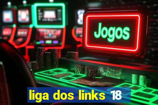 liga dos links 18