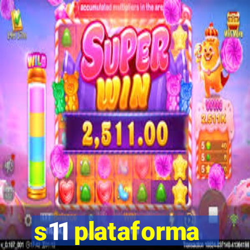 s11 plataforma