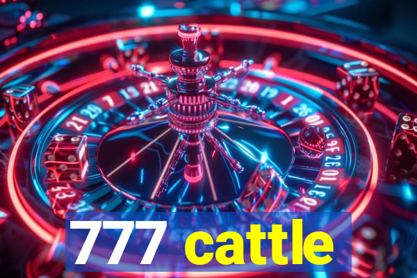 777 cattle