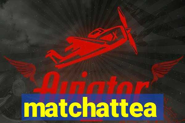 matchattea