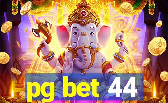 pg bet 44