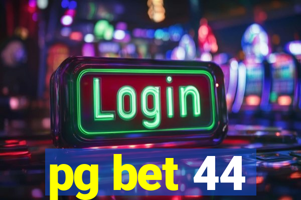 pg bet 44